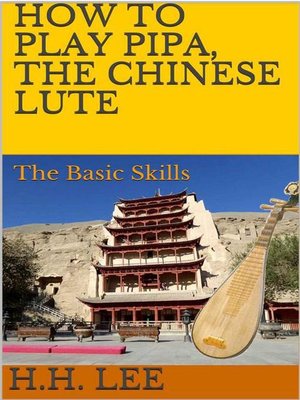 cover image of How to Play Pipa, the Chinese Lute